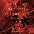America's Forgotten Terrorists: The Rise and Fall of the Galleanists