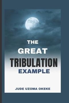 The Great Tribulation Example - Okeke, Jude