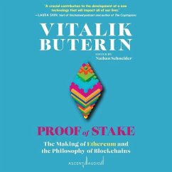 Proof of Stake: The Making of Ethereum and the Philosophy of Blockchains - Buterin, Vitalik