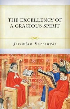 The Excellency of a Gracious Spirit - Burroughs, Jeremiah