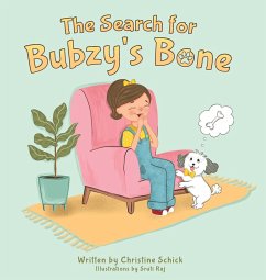 The Search for Bubzy's Bone - Schick, Christine; Raj, Sruti