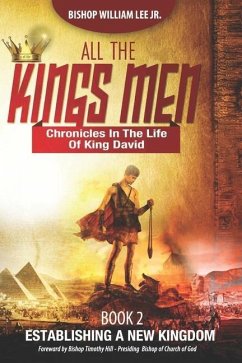 All the King's Men: Establishing a New Kingdom - Lee, William A. Lee