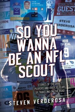 So You Wanna Be An NFL Scout - Verderosa, Steve