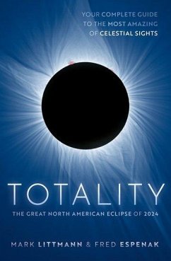 Totality - Littmann, Mark (School of Journalism & Electronic Media, University ; Espenak, Fred (NASA/Goddard Space Flight Center, NASA/Goddard Space