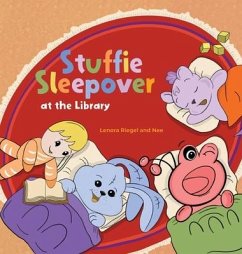 Stuffie Sleepover at the Library - Riegel, Lenora