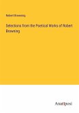 Selections from the Poetical Works of Robert Browning