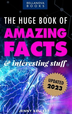 The Huge Book of Amazing Facts and Interesting Stuff 2023 - Kellett, Jenny