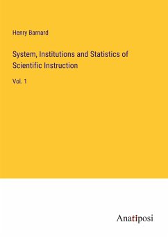 System, Institutions and Statistics of Scientific Instruction - Barnard, Henry