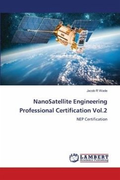 NanoSatellite Engineering Professional Certification Vol.2 - Wade, Jacob R