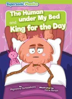 The Human Under My Bed & King for the Day - Gunasekara, Mignonne