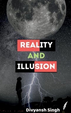 Reality and Illusion - Singh, Divyansh