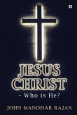 Jesus Christ - Who is He?