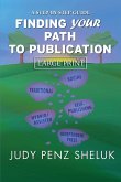 Finding Your Path to Publication LARGE PRINT EDITION