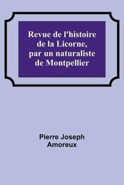 Revue de l'histoire de la Licorne, par un naturaliste de Montpellier - Joseph Amoreux, Pierre