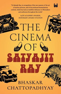 The Cinema of Satyajit Ray - Chattopadhyay, Bhaskar
