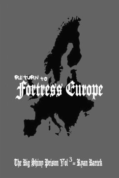 Return To Fortress Europe (The Big Shiny Prison Volume 3) - Bartek, Ryan