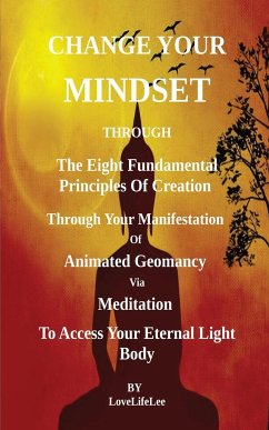 Changing Your Mindset Through The Eight Principles Of Creation - Lee, Love Life