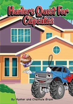 Hunters Quest for Cupcakes - Grant, Hunter; Grant