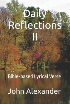 Daily Reflections II: Bible-based Lyrical Verse - Alexander, John