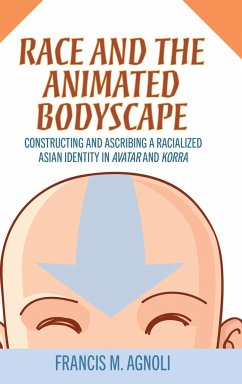 Race and the Animated Bodyscape - Agnoli, Francis M