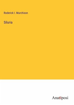 Siluria - Murchison, Roderick I.