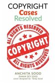 Copyright Cases - Resolved: Understand What, Why, and How of Copyrights (the most infringed IP) IN