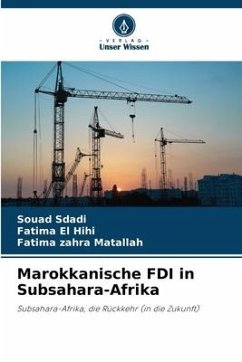 Marokkanische FDI in Subsahara-Afrika - Sdadi, Souad;Hihi, Fatima El;Matallah, Fatima zahra