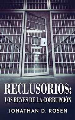 Reclusorios: Los reyes de la corrupción - Rosen, Jonathan D.