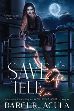 Save A Life, Tell A Lie - Acula, Darci R; Ashe, Sedona