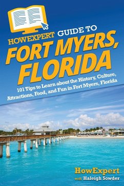 HowExpert Guide to Fort Myers, Florida - Howexpert; Sowder, Haleigh