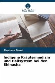 Indigene Kräutermedizin und Heilsystem bei den Shinasha