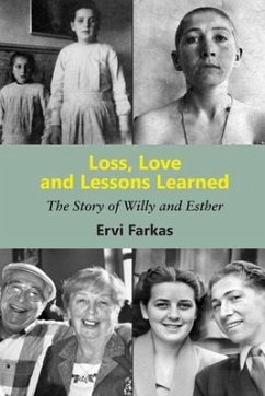 Loss, Love and Lessons Learned: The Story of Willy and Esther - Farkas, Ervi