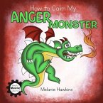How To Calm My Anger Monster