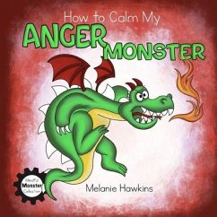 How To Calm My Anger Monster - Hawkins, Melanie