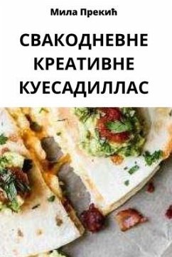 СВАКОДНЕВНЕ КРЕАТИВНЕ КУЕСАДИЛЛАС - &