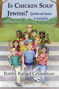 Is Chicken Soup Jewish?: Questions and Answers for Jewish Kids - Grossman, Rafael