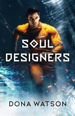 Soul Designers: A Dystopian Science Fiction Novel - Watson, Dona