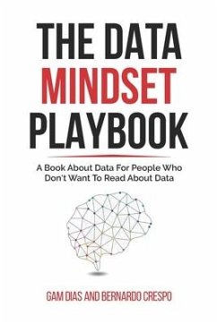 The Data Mindset Playbook - Crespo, Bernardo; Dias, Gam