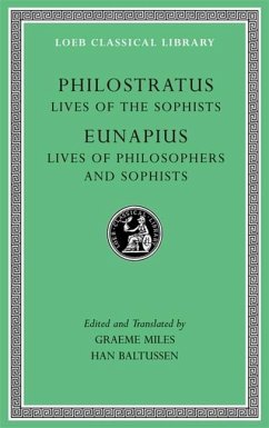 Lives of the Sophists. Lives of Philosophers and Sophists - Philostratus; Eunapius