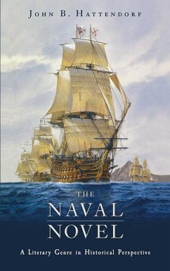The Naval Novel: A Literary Genre in Historical Perspective - Hattendorf, John B.
