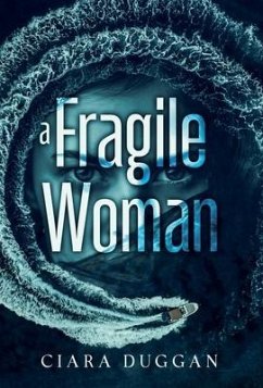 A Fragile Woman: a psychological romantic thriller with twists you never saw coming - Duggan, Ciara