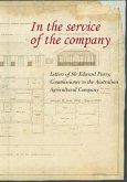 In the Service of the Company - Vol 2: Letters of Sir Edward Parry, Commissioner to the Australian Agricultural Company: June 1832 - March 1834