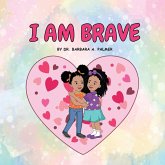I Am Brave I Am Brave