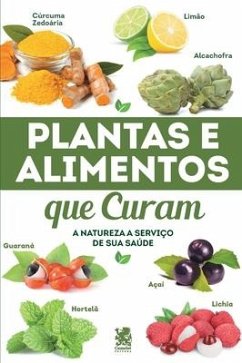 Plantas e Alimentos Que Curam - Editora on Line