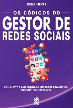 Os Códigos Do Gestor De Redes Sociais - Neves, Keila Os Códigos Do Gestor De Redes Sociais - Neves, Keila