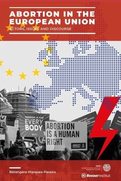 Abortion in the European Union: Actors, Issues and Discourse - Marques-Pereira, Bérengère