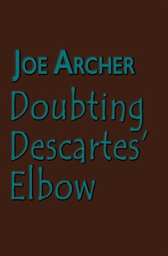 Doubting Descartes' Elbow - Archer, Joe