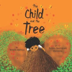 The Child and the Tree: A Tale for Better Times - Bernal, Nohra
