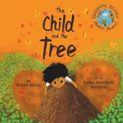 The Child and the Tree: A Tale for Better Times - Bernal, Nohra