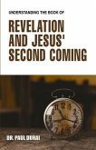 Understanding the Book of Revelation and Jesus' Second Coming